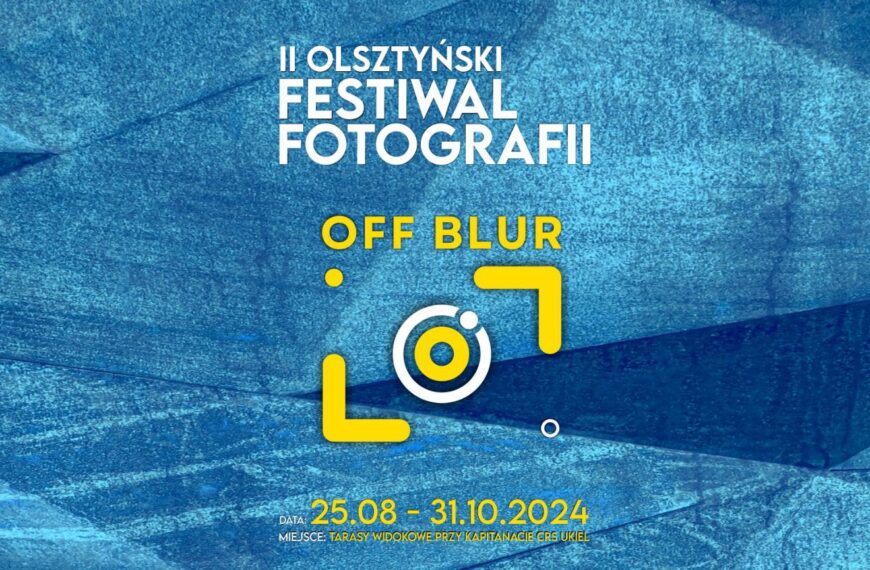 II Olsztyński Festiwal Fotografii OFF Blur