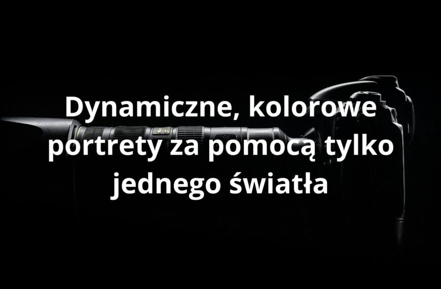 Dynamiczne, kolorowe portrety za pomocą tylko jednego światła