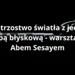 Mistrzostwo światła z jedną lampą błyskową - warsztaty z Abem Sesayem