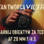 Test konsumencki obiektywu Viltrox AF 28mm F/4.5