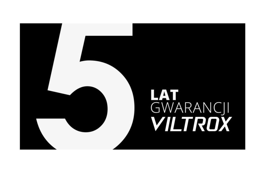 Jak przedłużyć gwarancję na obiektywy Viltrox do 5lat?
